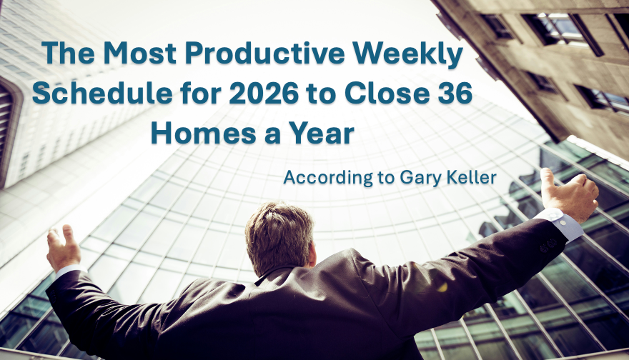 The Most Productive Weekly Schedule for 2026 to Close 36 Homes a Year, According to Gary Keller
