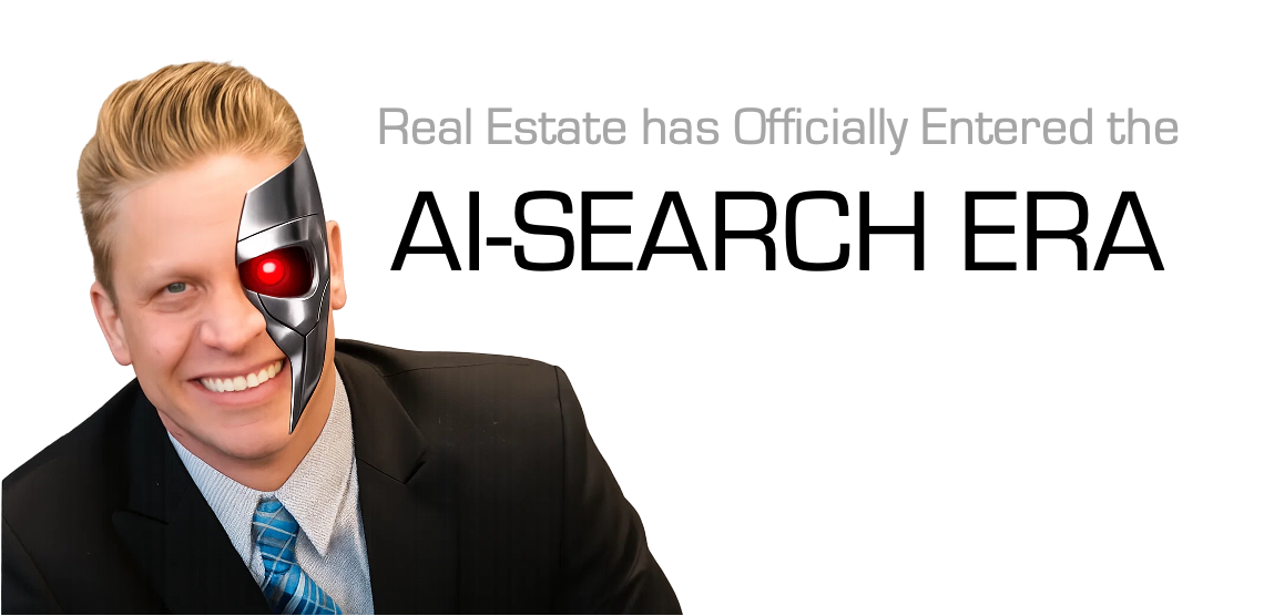 Real Estate has Officially Entered the AI-SEARCH ERA (Optimizing for AI search)